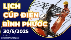 Lịch cúp điện Bình Phước hôm nay ngày 30/5/2025